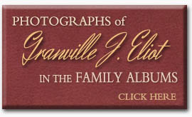 Click Here to View Photos of Granville John Eliot in Family Albums